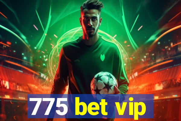 775 bet vip